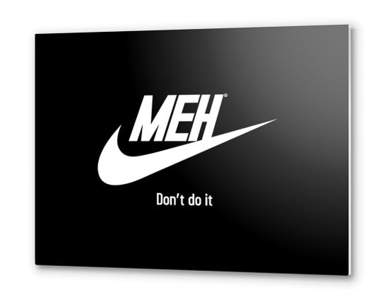 Meh Metal prints by daniac