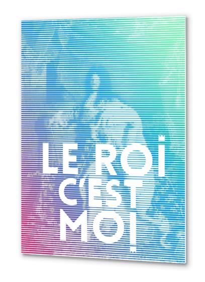 Le Roi c'est Moi ! Metal prints by Vic Storia