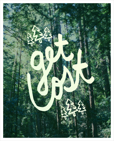 Get Lost - Muir Woods Art Print by Leah Flores