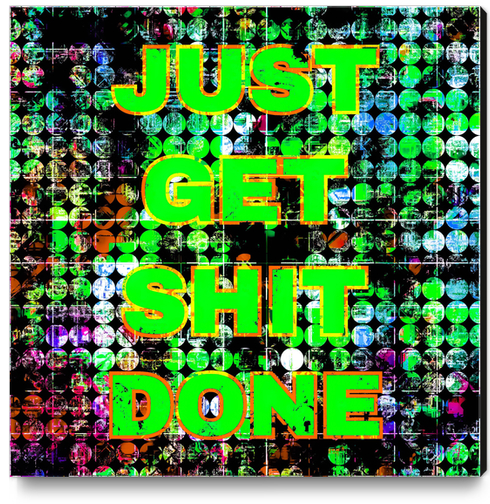 just get it done quote with circle pattern painting abstract background in green blue pink Canvas Print by Timmy333