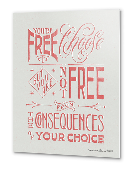 You're Free To Choose Metal prints by noviajonatan