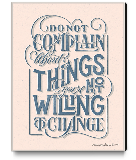 Do Not Complain Canvas Print by noviajonatan