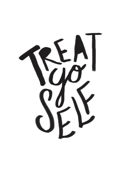 Treat Yo Self by Leah Flores