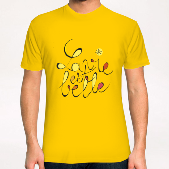 La vie est belle T-Shirt by Alex Xela